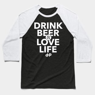 Drink Beer & Love Life Baseball T-Shirt